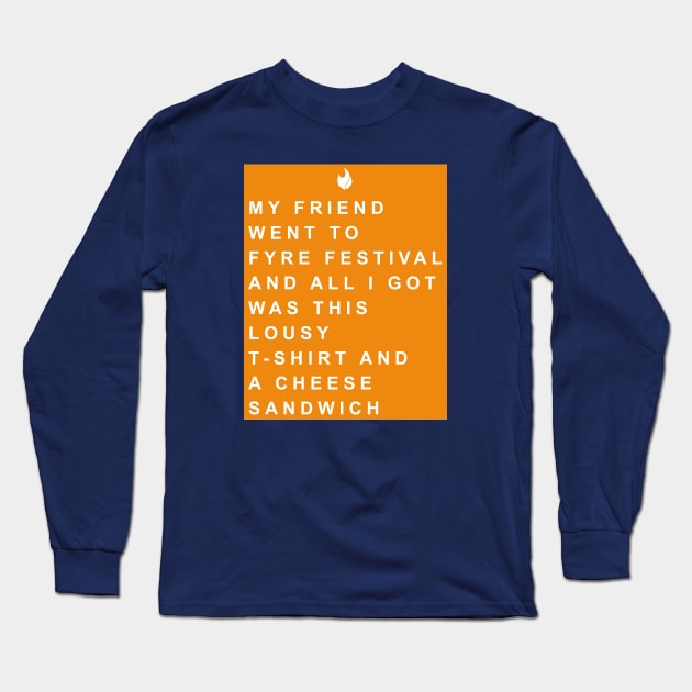 Fyre Souvenir Long Sleeve T-Shirt by drewbacca